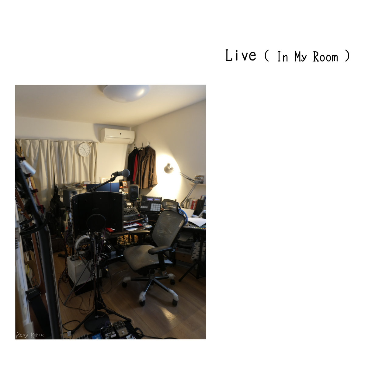 Live (In My Room) | Kenji Kariu / 狩生健志
