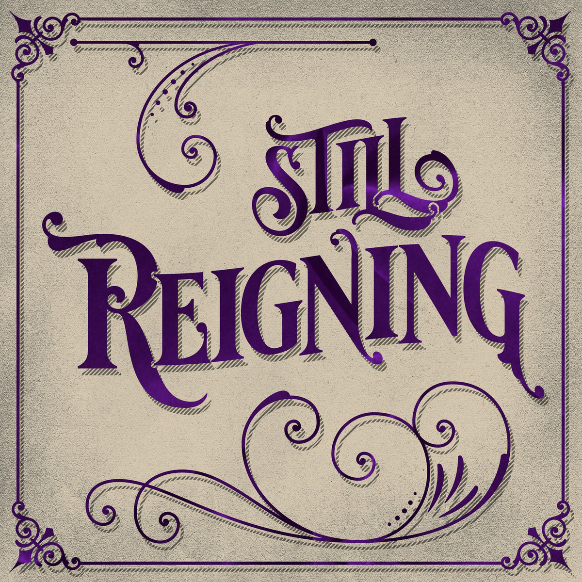 Reigning Still Still Reigning | Riff Reign
