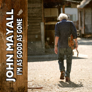 John Mayall — I'm as Good as Gone