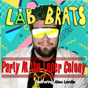 Lab Brats — Party at the Leper Colony