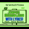 Super Mario Land With Lyrics (feat. Dave Bulmer) [YT]