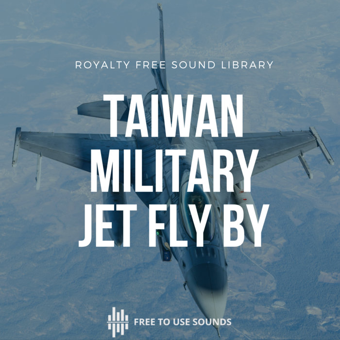 Military Jet Fly By Sound Library Taiwan | freetousesounds