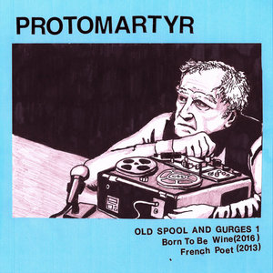Protomartyr — Old Spool and Gurges 1