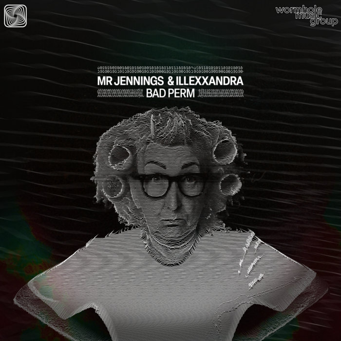 Mr Jennings & Illexxandra - Bad Perm | Wormhole Music Group