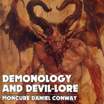 Demonology And Devil-Lore (Full Audiobook)