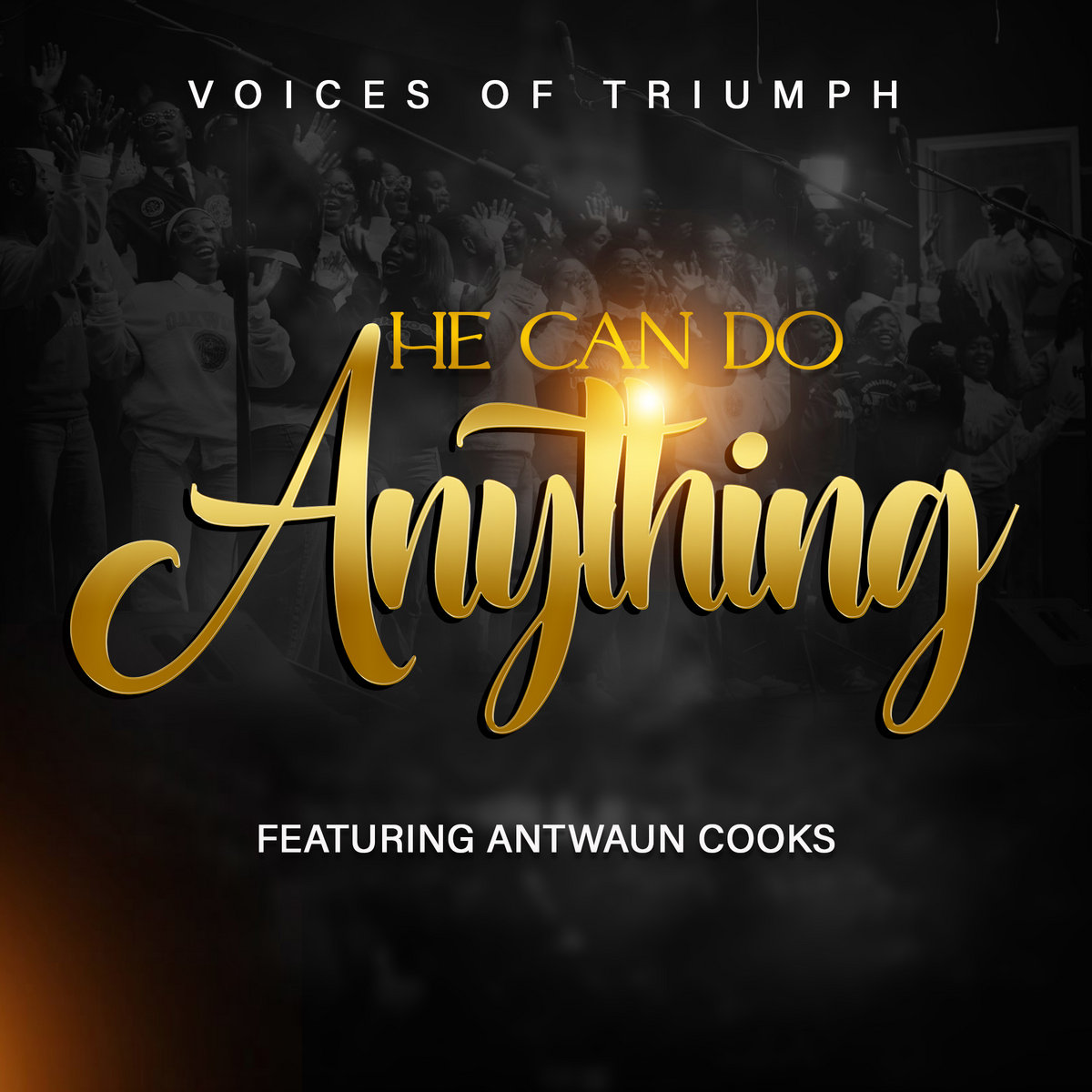 He Can Do Anything | Voices of Triumph