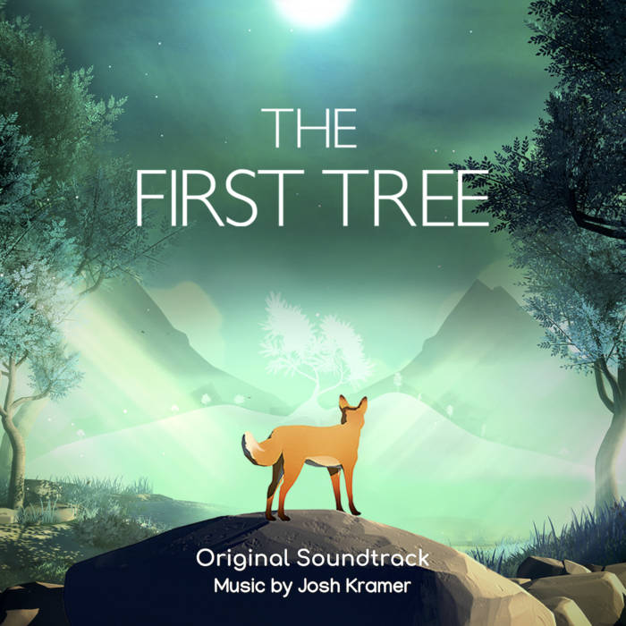 The First Tree (Original Video Game Soundtrack) | Josh Kramer