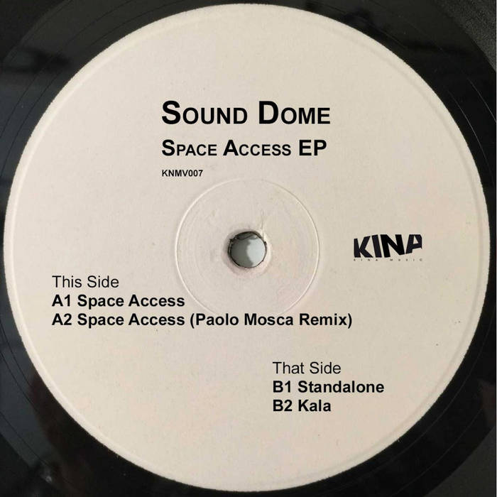 Sound Dome - Space Access (Paolo Mosca Remix)_VINYL ONLY!! | Kina