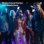 Circles Around The Sun and Mikaela Davis on Audiotree Live