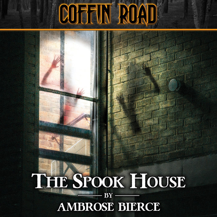 "The Spook House" by Ambrose Bierce Coffin Road