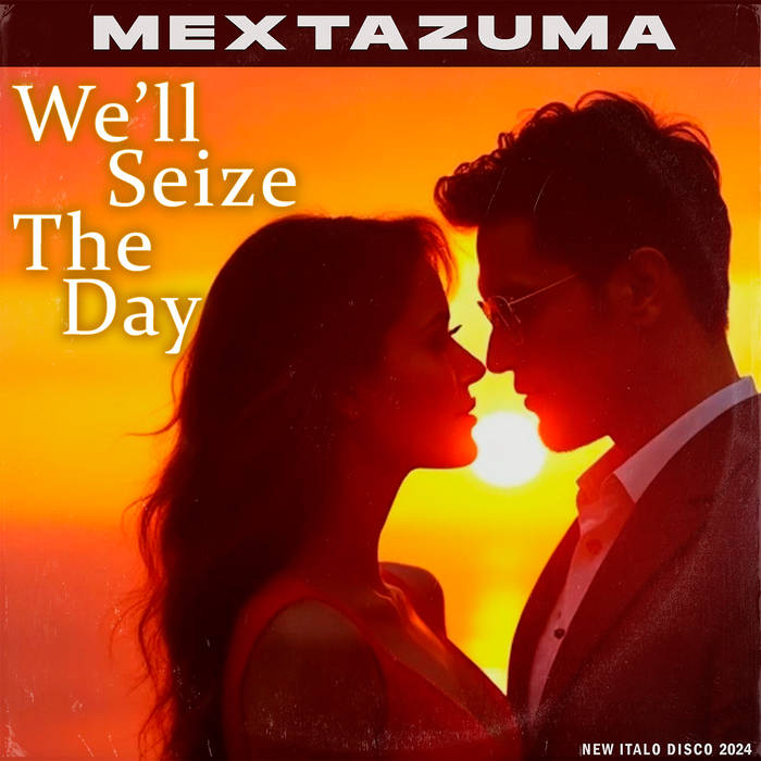 okładka: Mextazuma We’ll Seize The Day