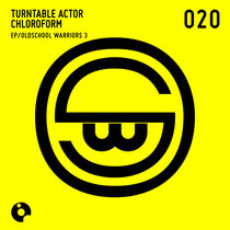 Turntable Actor Chloroform — Oldschool Warriors 3