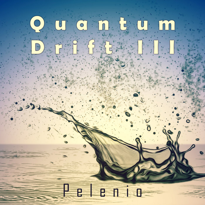 Quantum Drift III | Pelenio