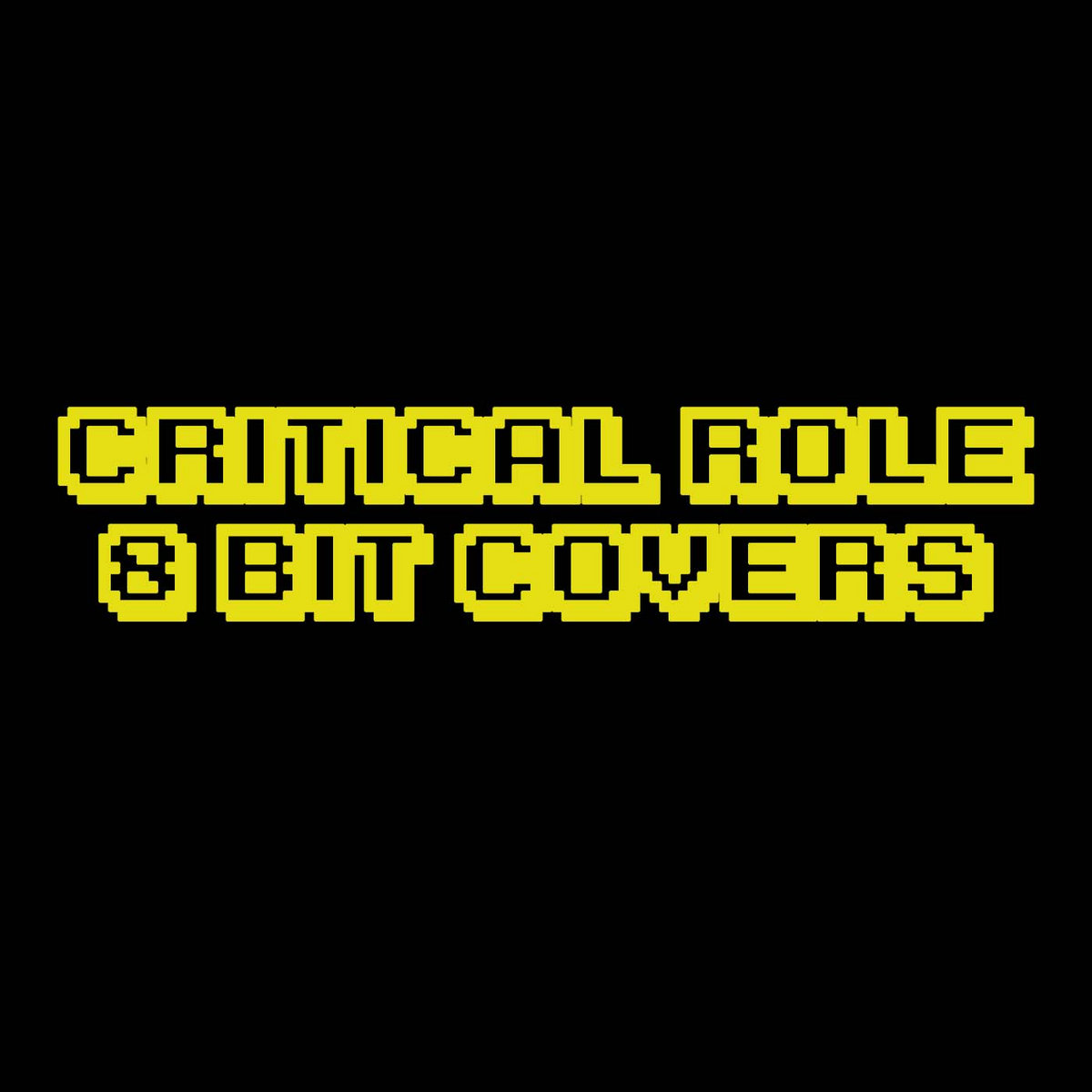 Critical Role 8 Bit Covers | Cameron Carter