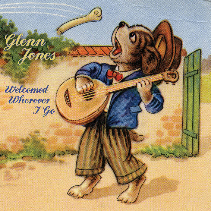 洋楽 Glenn Jones Welcomed Wherever I Go Welcomed Wherever I Go | Glenn Jones