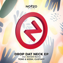 Tomi&Kesh, Gustaff, RAYZIR — Drop Dat Neck EP