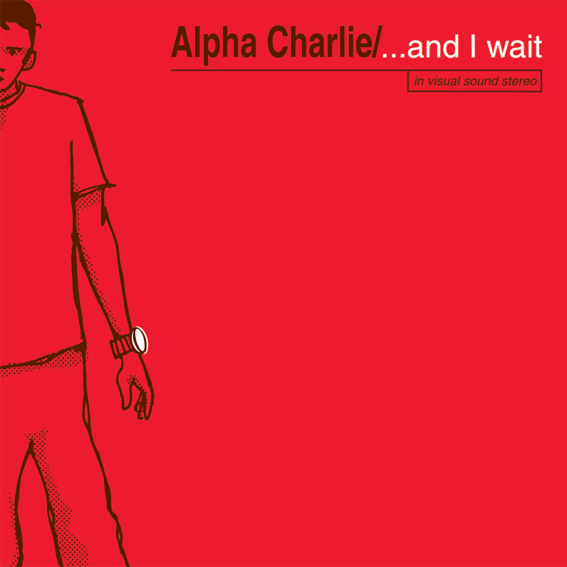 ...and I wait | Alpha Charlie