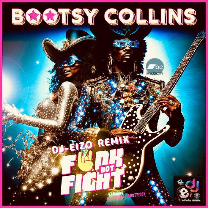 Bootsy Collins ft Baby Triggy & Fantaazma Funk Not Fight (Clean