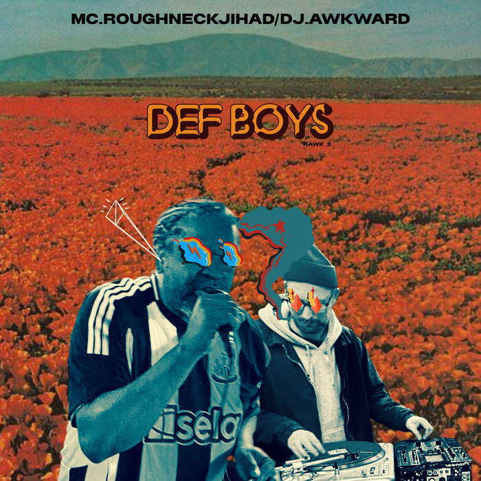 Def Boys | MC Roughneck Jihad & DJ Awkward | Jihad the Roughneck MC