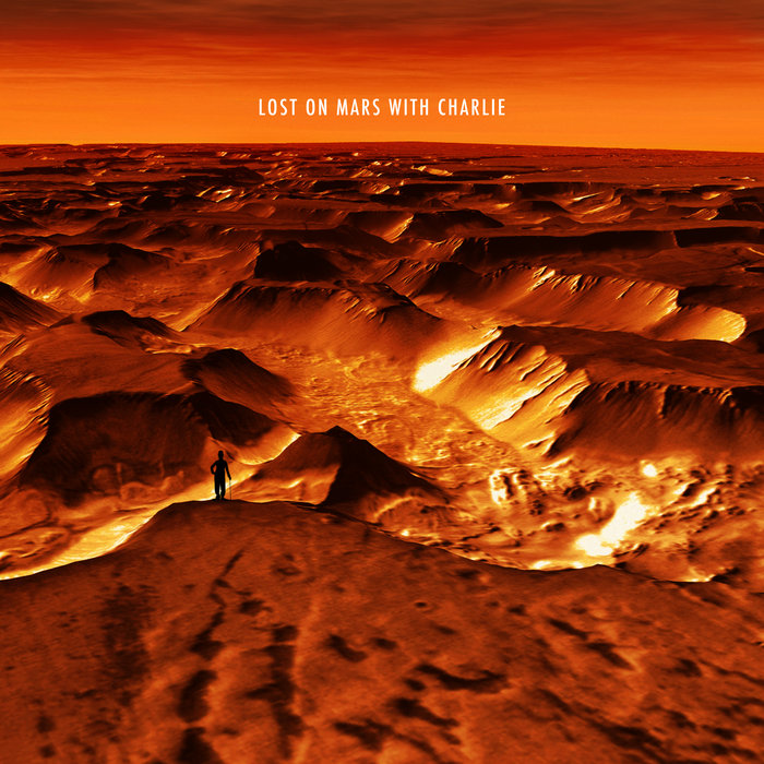Lost On Mars With Charlie Boris Lelong