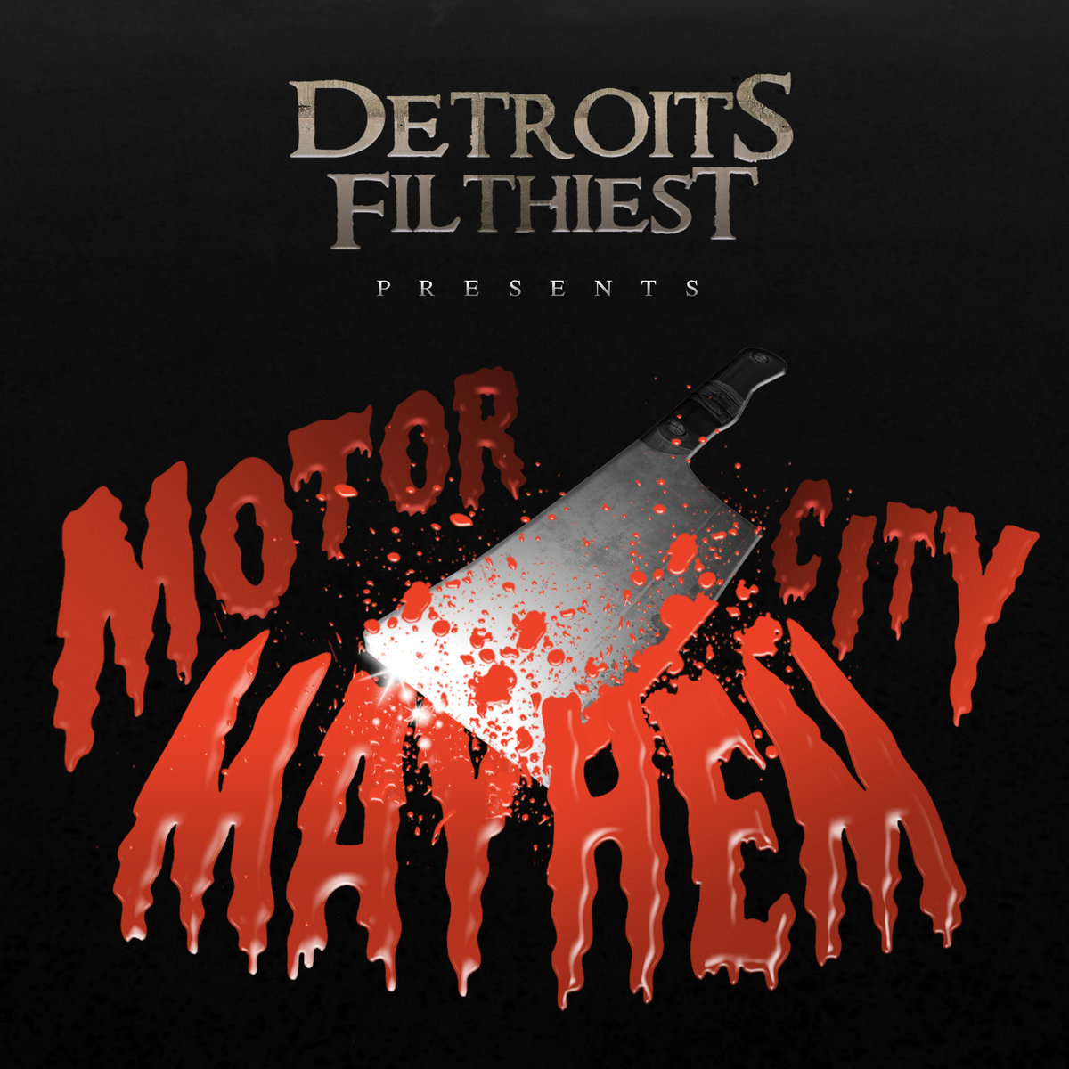 Motor City Mayhem Detroit's Filthiest