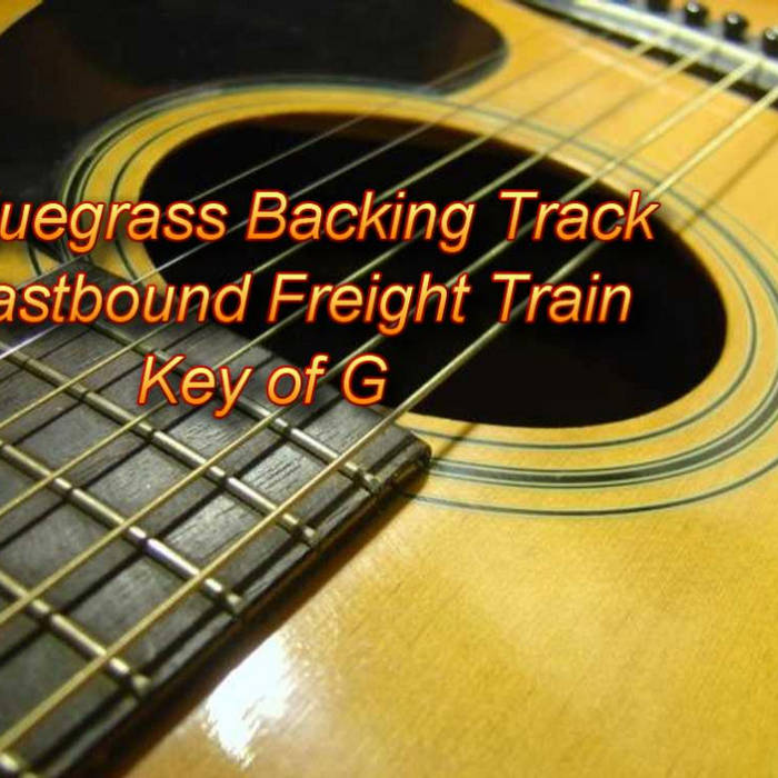 Eastbound Freight Train Bluegrass Backing Track Key of G