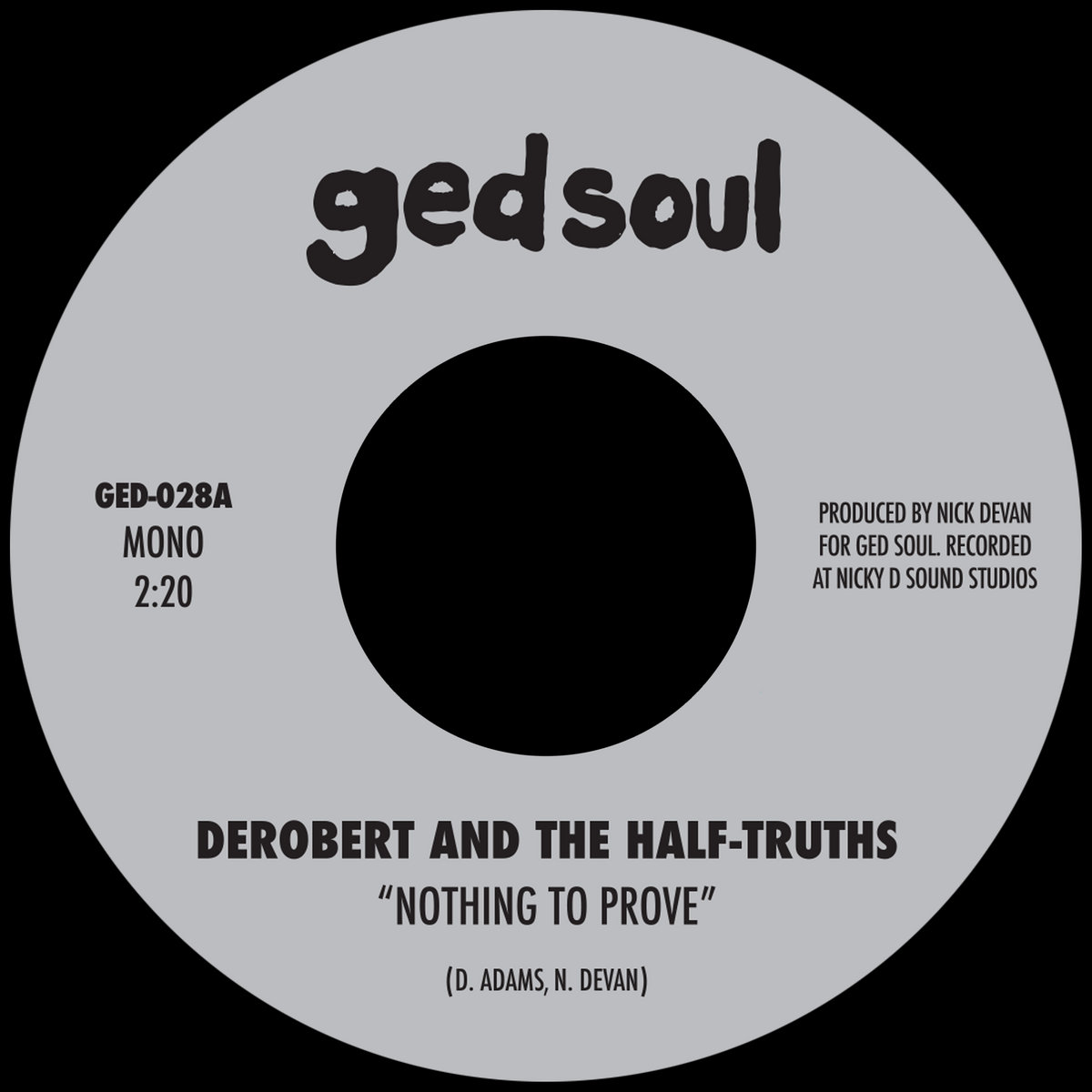 Nothing to Prove b/w I Would Die | DeRobert & The Half-Truths