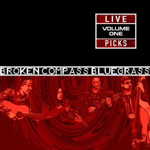 Broken Compass Bluegrass — Live Picks Volume 1