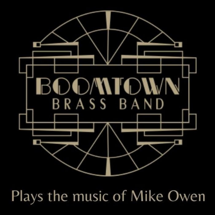 Boomtown Brass Band Plays the Music of Mike Owen Mike Owen
