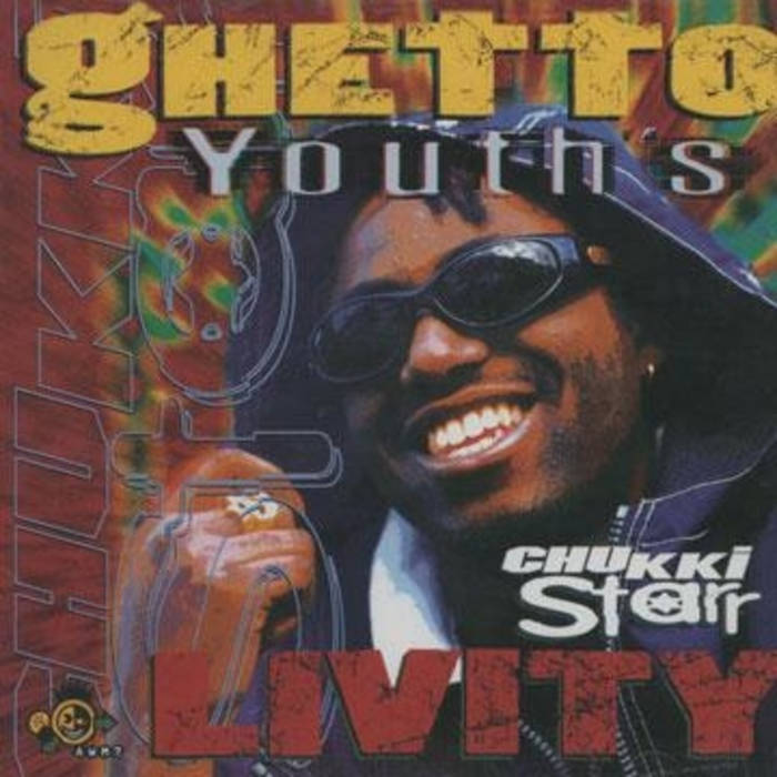 Ghetto Youths Livity | Chukki Starr | Chukki Star