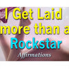 Laid More Than A Rockstar - Women Seek Me Out Powerful Affirmations