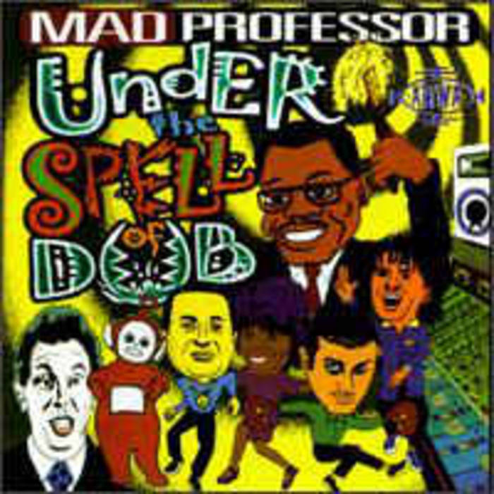 Under The Spell Of Dub | Mad Professor