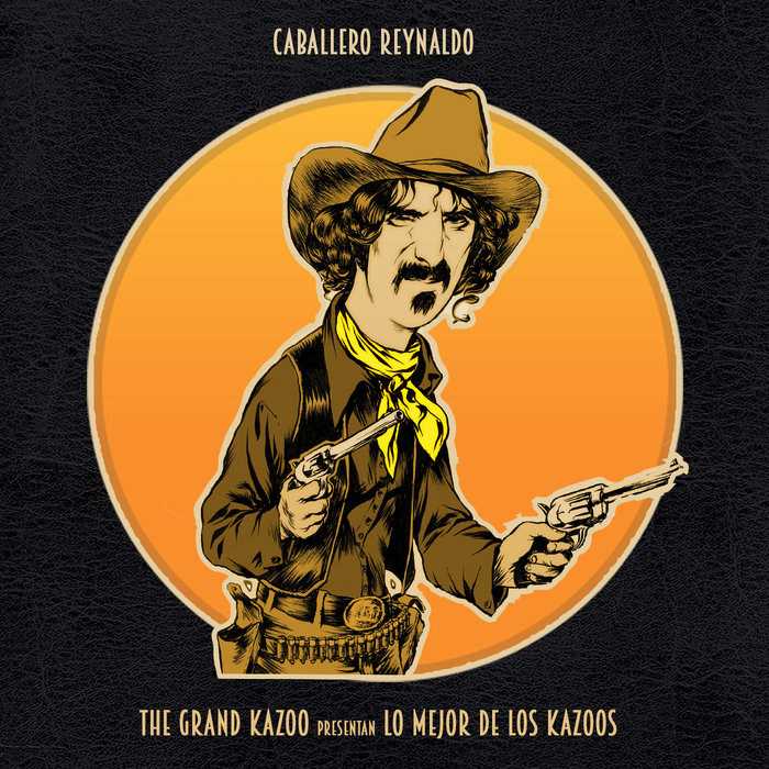 The best of kazoos Caballero Reynaldo & The Grand Kazoo Unmatched