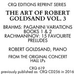 CRQ 619 THE ART OF ROBERT GOLDSAND VOL. 3: BRAHMS: PAGANINI VARIATIONS; RACHMANINOV: 15 FAVOURITE PRELUDES