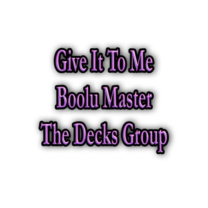 Boolumaster Give It To Me Right Nah | Boolumaster