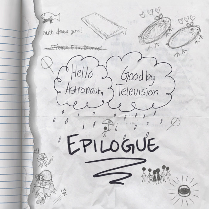 EPILOGUE | Hello Astronaut, Goodby Television