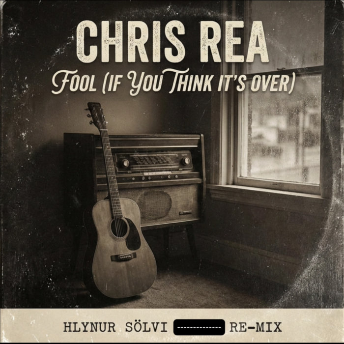 Chris Rea - Fool (if you think it's over) ( Hlynur Sölvi Re-Mix ...