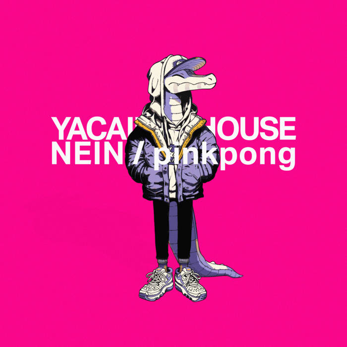 NEIN / pinkpong | YACA IN DA HOUSE