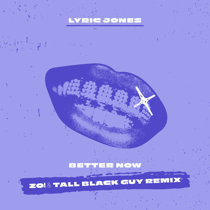 Better Now (Zo & Tall Black Guy Remix)