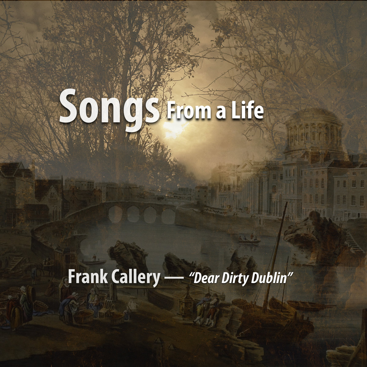 Songs from a Life — Dear Dirty Dublin cover