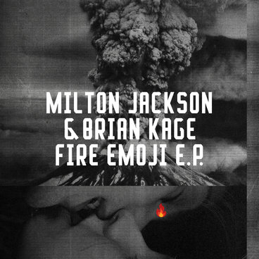 Fire Emoji EP | Milton Jackson & Brian Kage | Milton Jackson