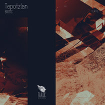 TLR112 _ Tepotzlan - BIOTIC cover art