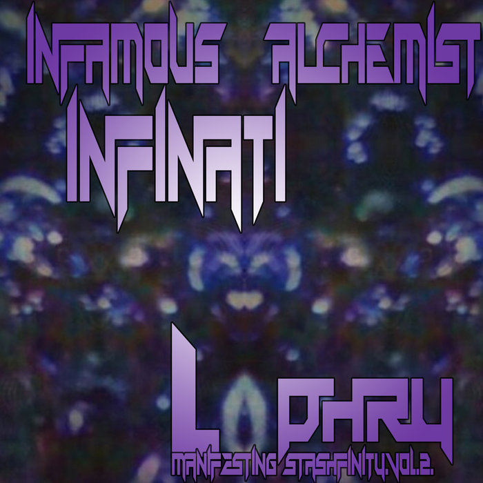Lo-PHRY | INFINATI & INFAMOUS ALCHEMIST | InFamous Alchemist