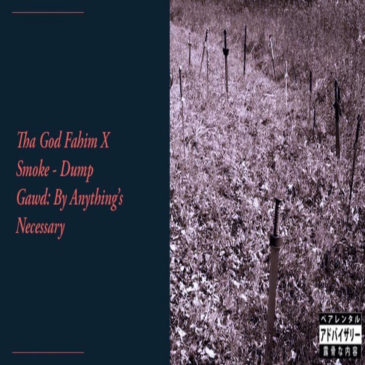 Tha God Fahim X Smoke - Dump Gawd: By Anything's Necessary