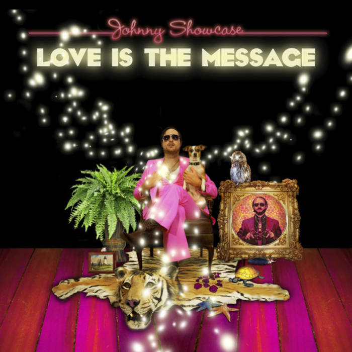Love Is the Message | Johnny Showcase & the Mystic Ticket
