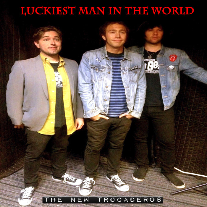 Luckiest Man In The World | The New Trocaderos