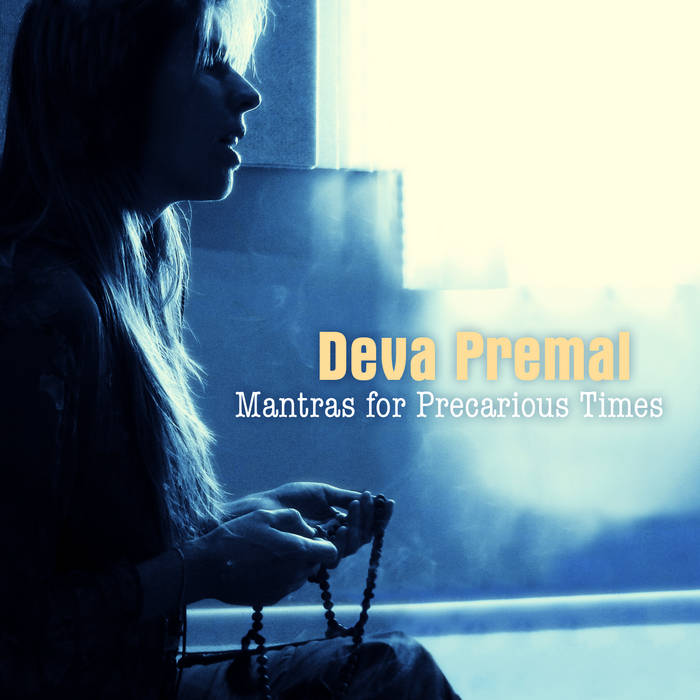 Mantras for Precarious Times | Deva Premal | White Swan Records