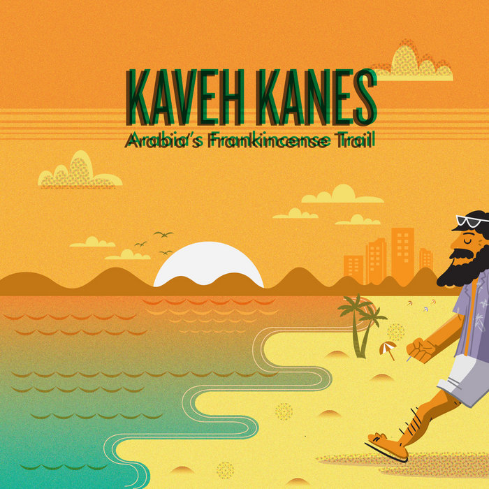 Arabia's Frankincense Trail | Kaveh Kanes - Anoa Records