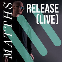 Release by MATTHS [Live] cover art