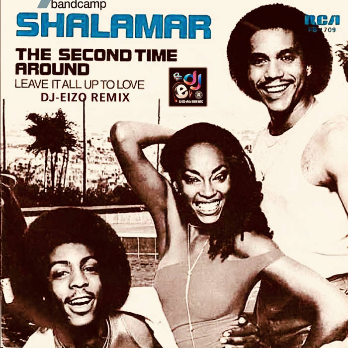 Shalamar - The Second Time Around (Dj-Eizo Remix) (Clean Extended 